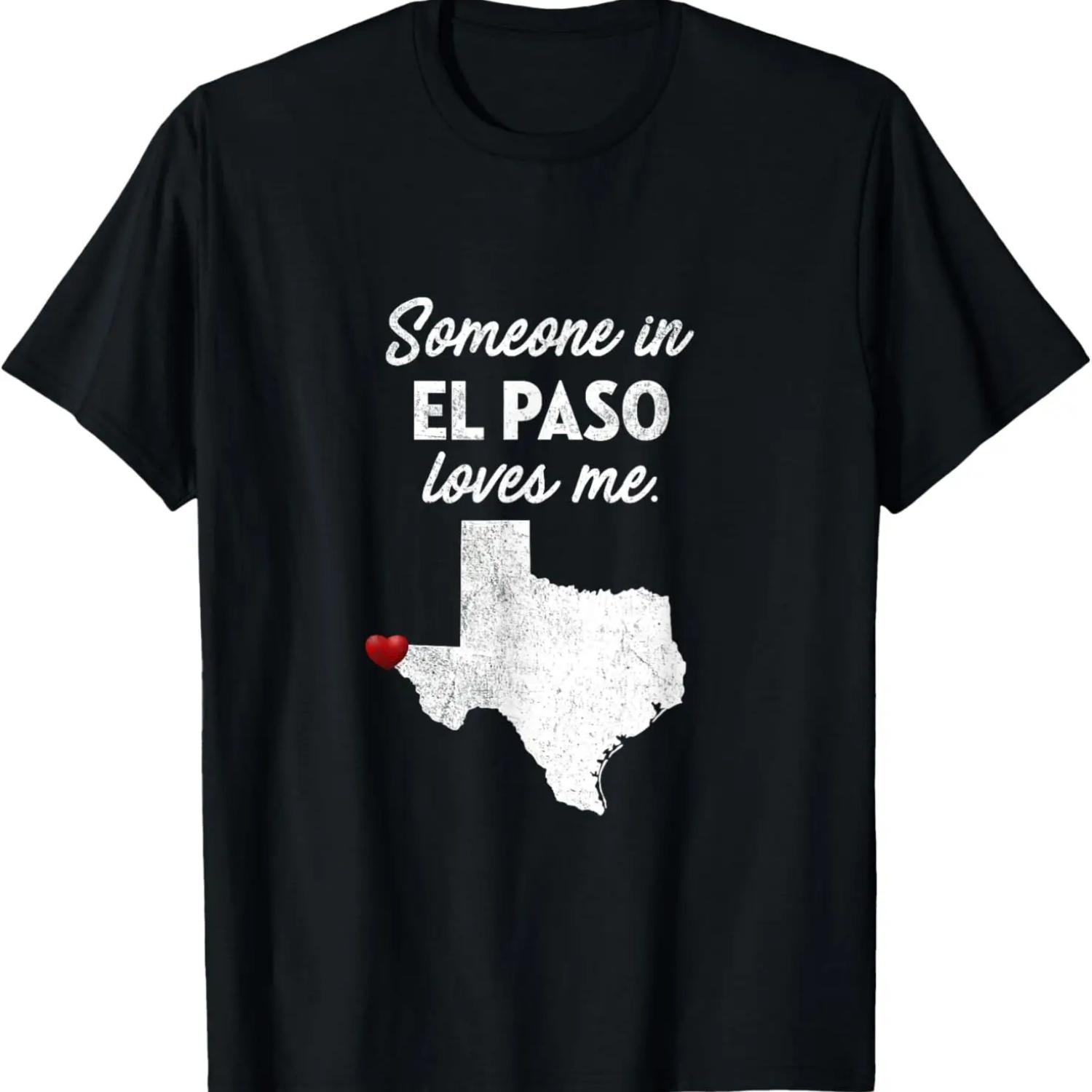 Someone In El Paso Loves Me - El Paso Texas Shirt T-Shirt S