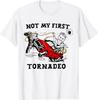 Not My First Tornadeo Not My First Tornado T-Shirt OFFICIAL T-Shirt UNISEX
