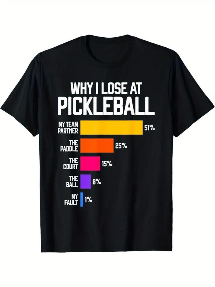Funny Pickleball Humor T-ShirtWhy I LoseBlack Classic Fit Men039;s Crew Neck Unisex T-Shirt L