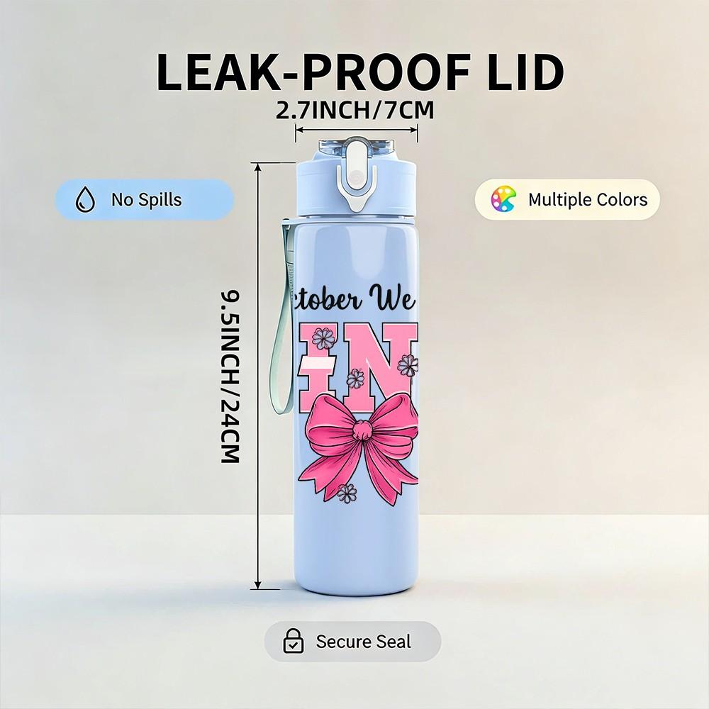 1PC In October We Wear Pink Bow 750ml Color Plastic Sports Water Bottle Leakproof Flip Straw Lid Suitable for Sports Office Home Use