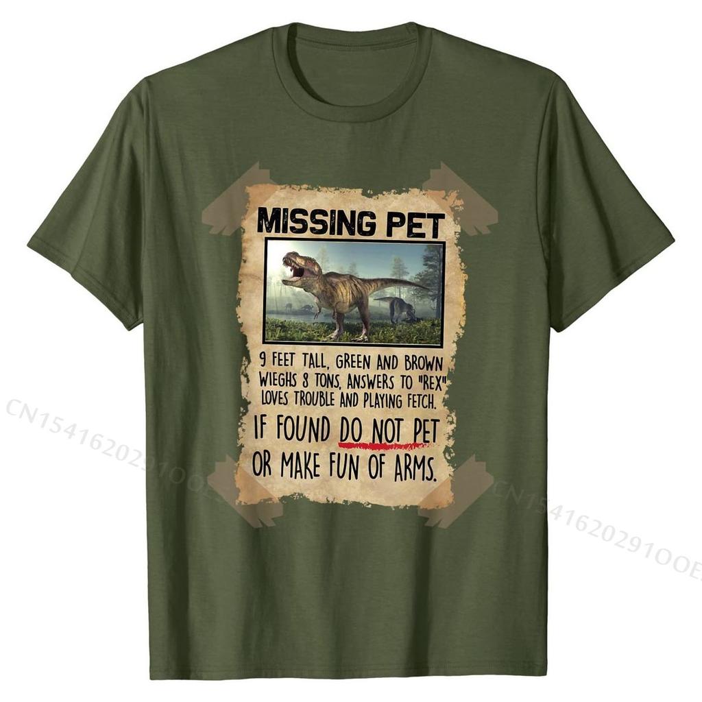 Missing Pet Funny  T-Rex Lover Gift T-Shirt Funny Tops Shirts for Men Cotton Tshirts Group Plain