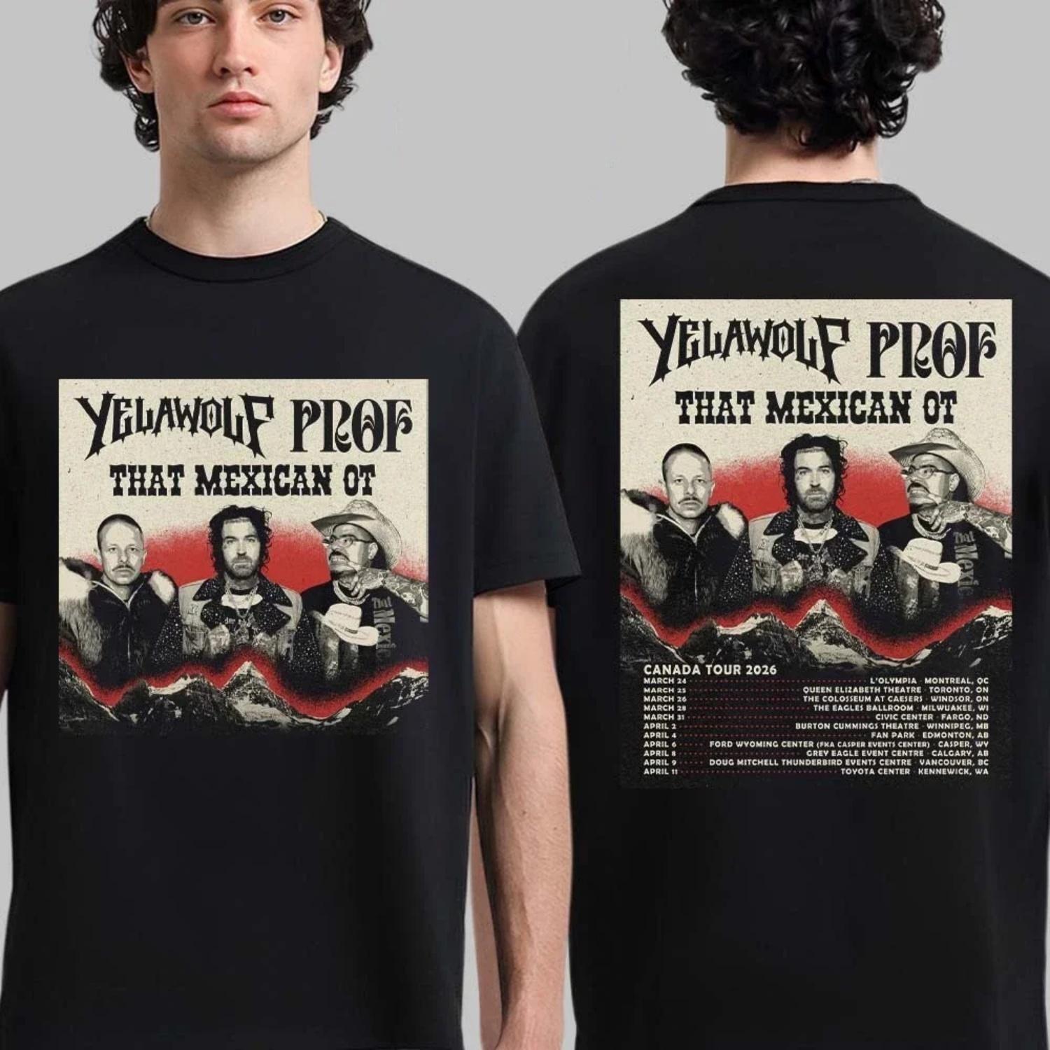 

Yelawolf Prof That Mexican OT Canada Tour 2026 Concert Shirt T-Shirt for Men and Women - Comfortable and Breathable S