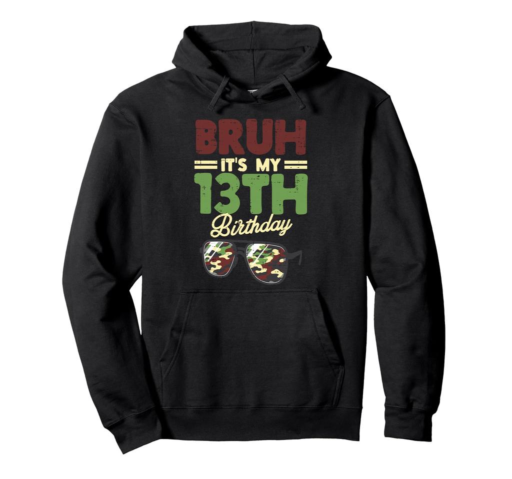 Bruh Its My 13th Birthday Camouflage Sunglasses for 13 Year Old Boys Teen Hoodie