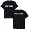 2026 New Let Me Ask My Wife She Said No Funny Husband Print TShirt Unisex Unisex Unisex Tee Casual Short Sleeve Top