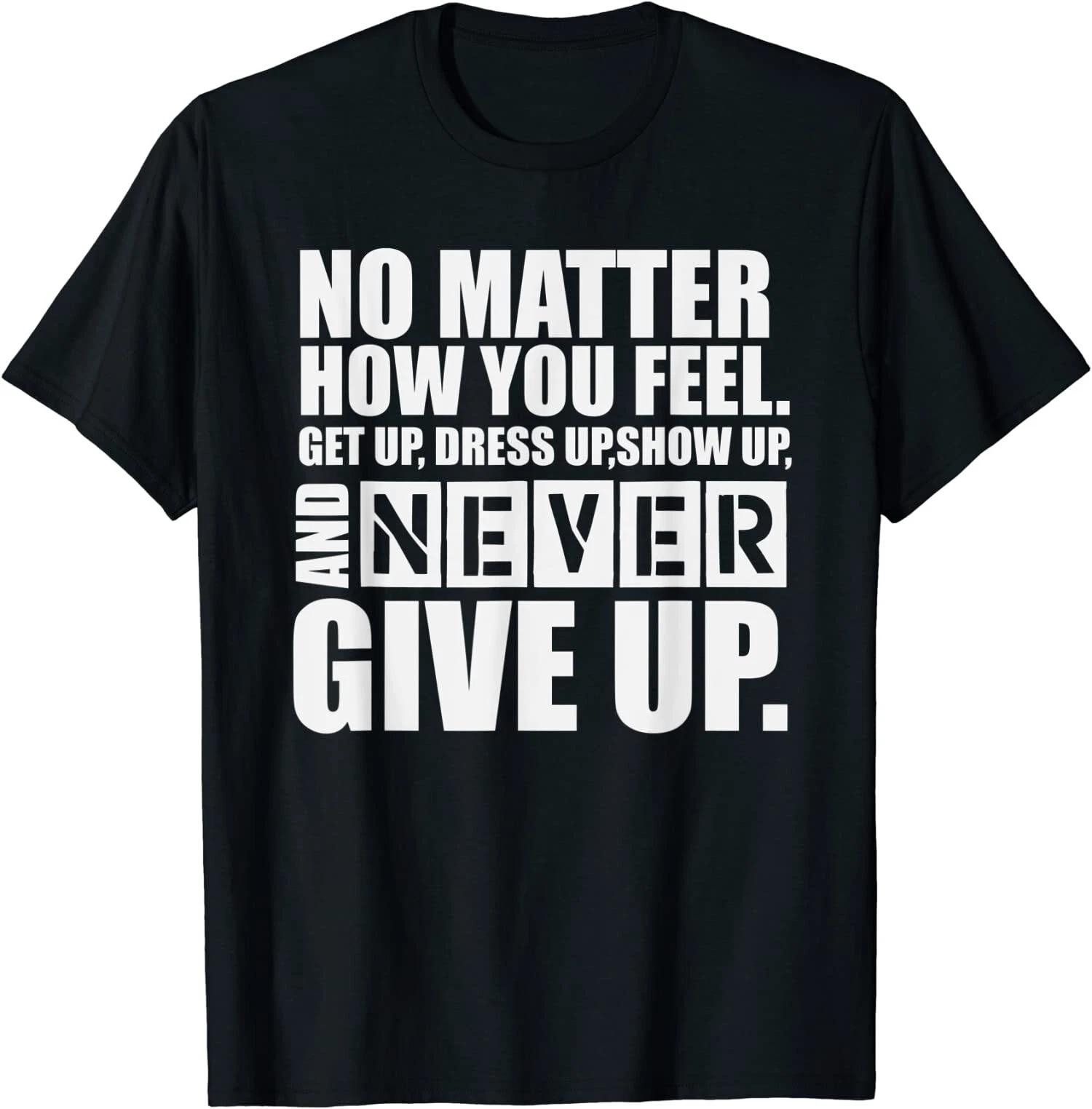 Ultimate Motivation Never Give Up Motivational T-Shirt XXXXL