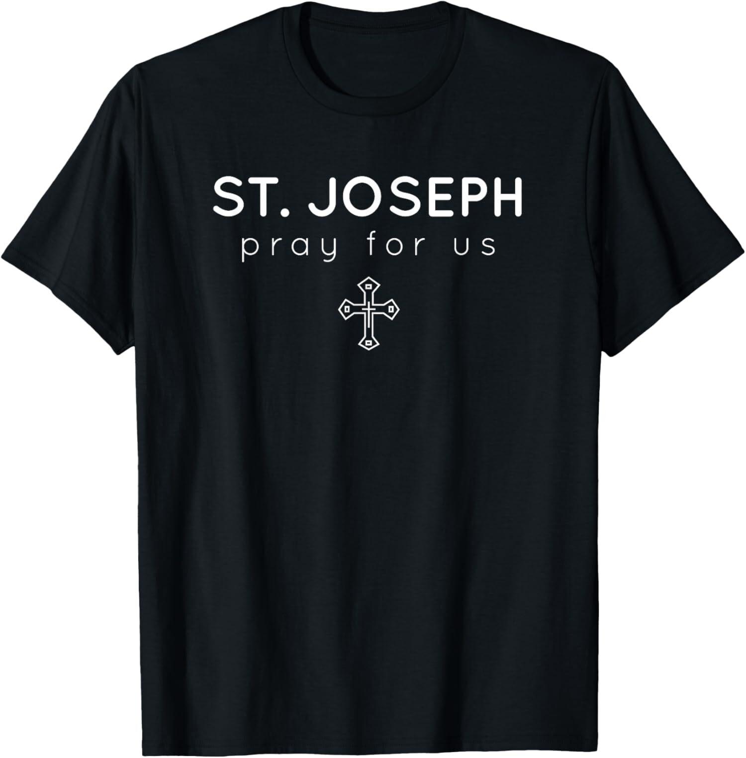 New Limited Saint Joseph, Pray for Us, Catholic Patron Saint T-Shirt Mens Womens Tees Top Tops TeeA 3XL