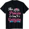 Kids Princess Going To Kindergarten Shirt Girls Back To School T-Shirt