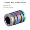 TC4 Titanium Alloy Knife Beads Pendant for Outdoor Lanyard Parachute Cord Large Size Colorful