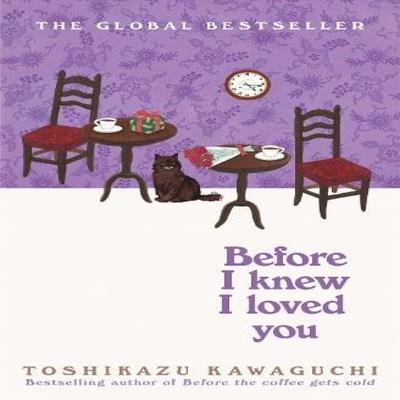 Before I Knew I Loved You by Toshikazu Kawaguchi Hardback Book 9781035046294