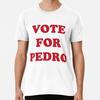 Vote For Pedro T-Shirt