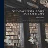 Sensation and Intuition by James Sully Hardback Book 9781019072035