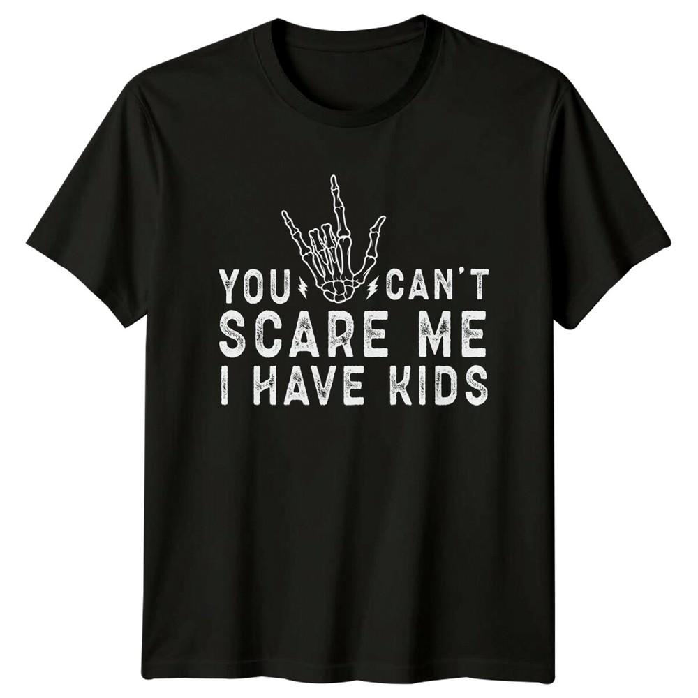 You Cant Scare Me I Have Kids Skeleton Hand TShirt Mothers Day