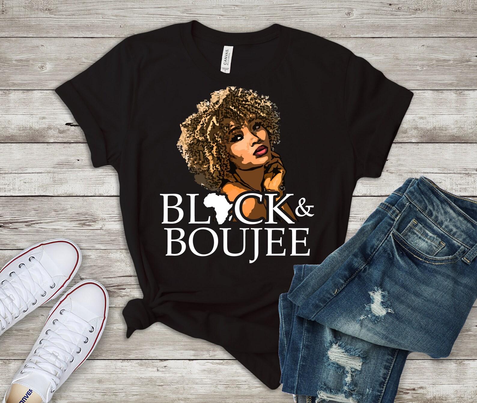 Black and Boujee Shirt Boujee Woman T-shirt Black Lady Black Woman Trendy Shirt Good Quality Unique T Shirt 4XL