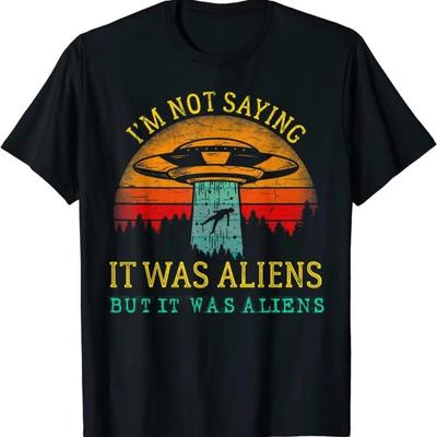 Lustiges Ich Sage Nicht, Dass Es Aliens Waren Unisex T-Shirt Psychedelische Forschung Freiwilliger UFO Männer Retro T-Shirts