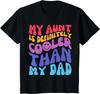 Kids My Aunt Is Definitely Cooler Than My Dad Groovy Toddler Gift Unisex T-Shirt