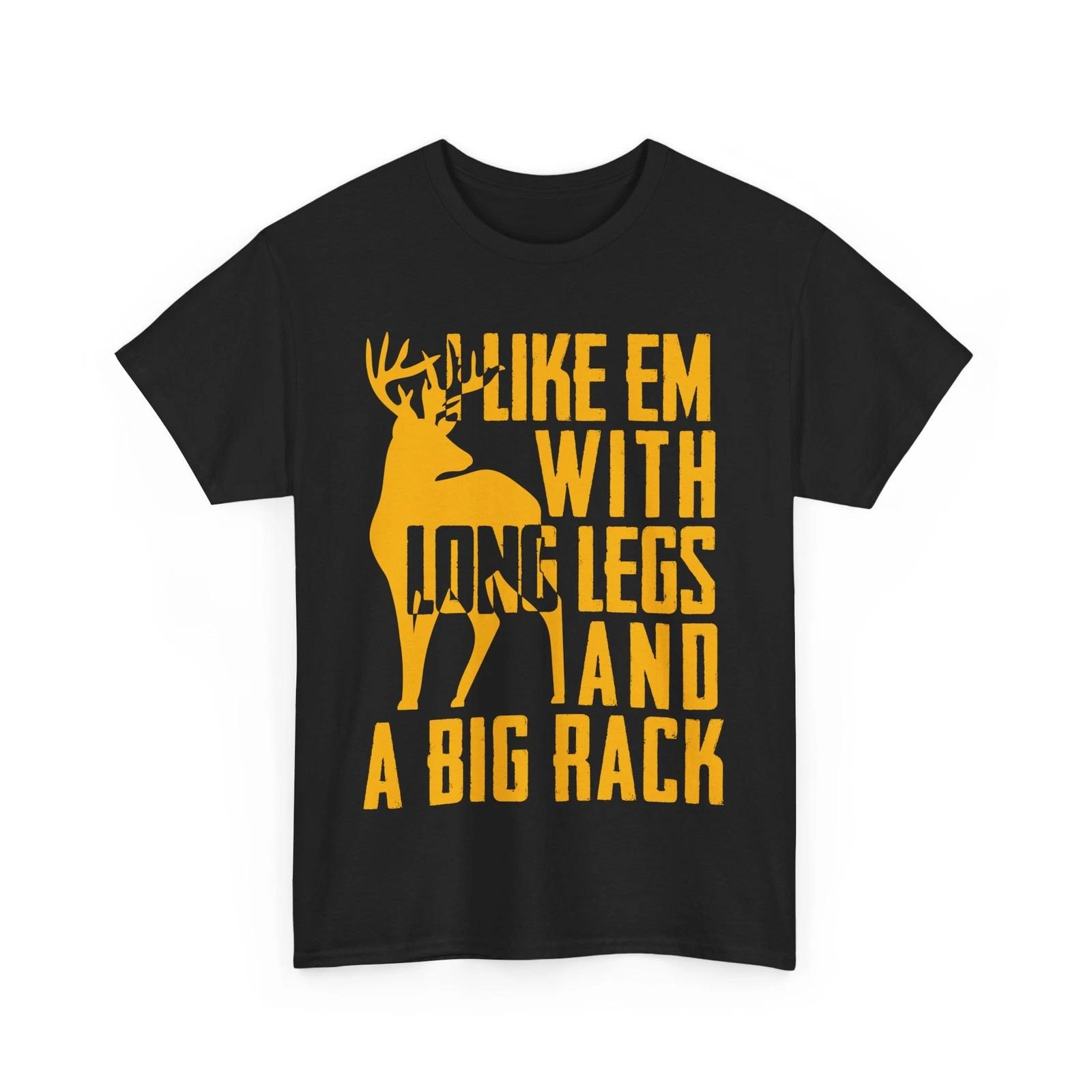 Deer Hunting Shirt, I Like Em With Long Legs And A Big Rack Hunting Shirt S