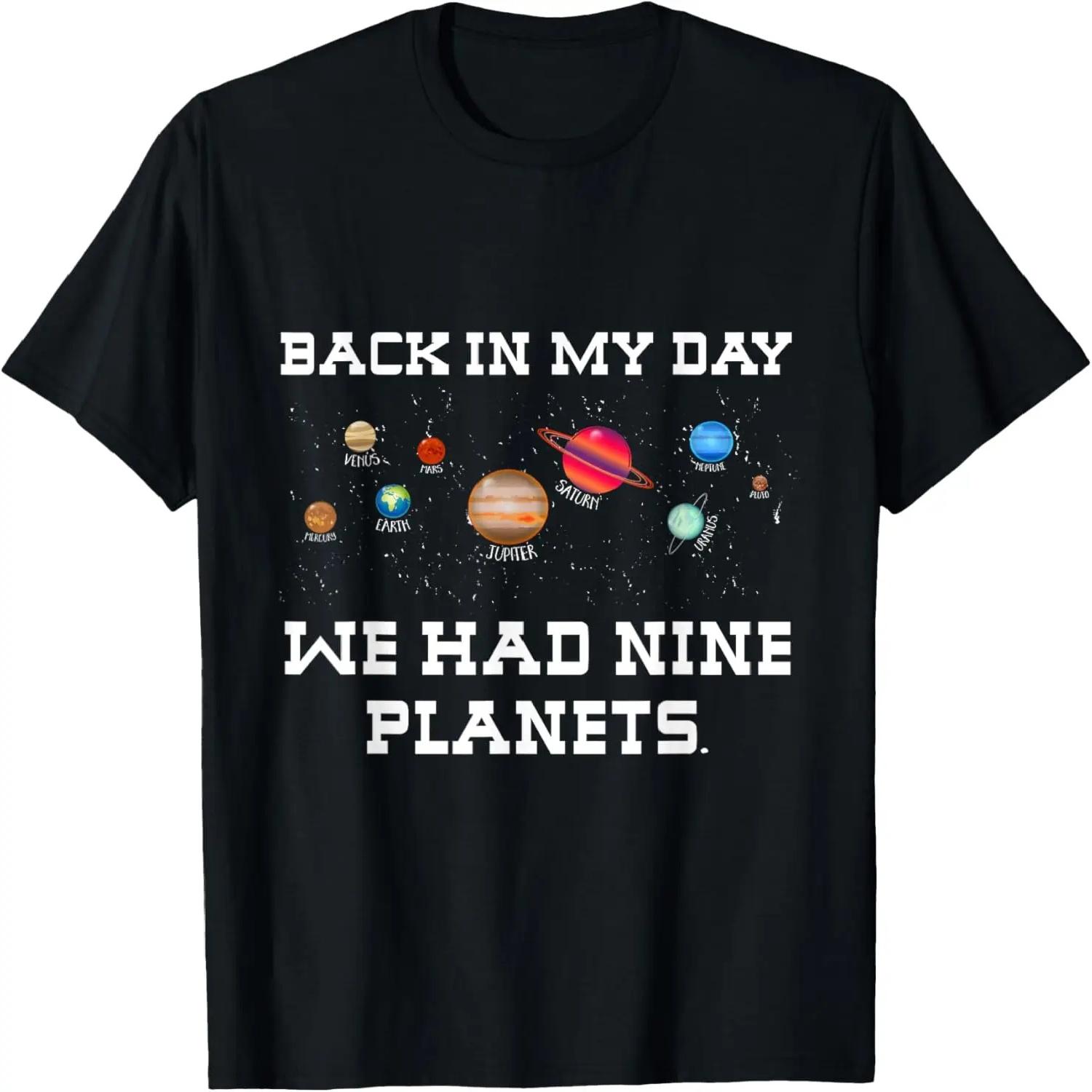 Retro Humor Tee - Back In My Day We Had Nine Planets T-Shirt S чёрный