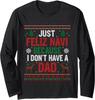 Just Feliz Navi Because I Don't Have A Dad Ugly Xmas Long Sleeve T-Shirt