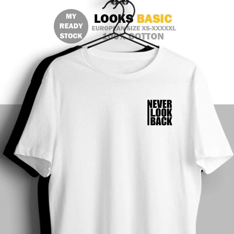 Simple Tee Never Look Back Ready Stock UNISEX T-shirt Lelaki Baju Lengan Pendek Murah