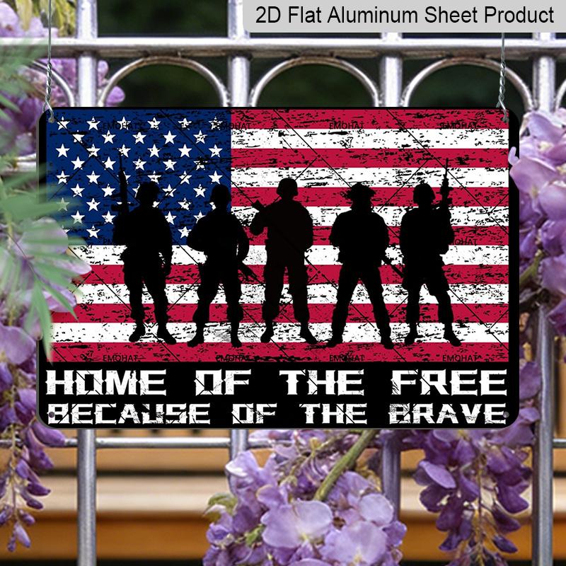 2D Flat 4th of July Independence Day, EMOHAT Home of The Free Because of The Brave Patriotic Soldier Aluminium Metal Sign, Man Cave Bar Metal Sign