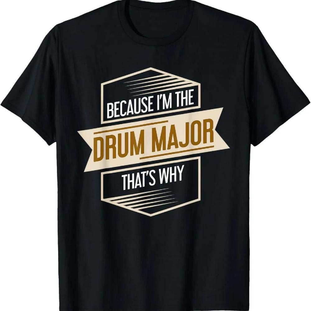 

Because Im The Drum Major Thats Why Drums T-Shirt XXXL чёрный