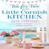 Tea for Two At the Little Cornish Kitchen by Jane Linfoot Paperback Book 9780008408121