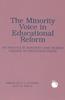 The The Minority Voice In Educational Reform : An Analysis by Minority and Woman College of Education Deans Book