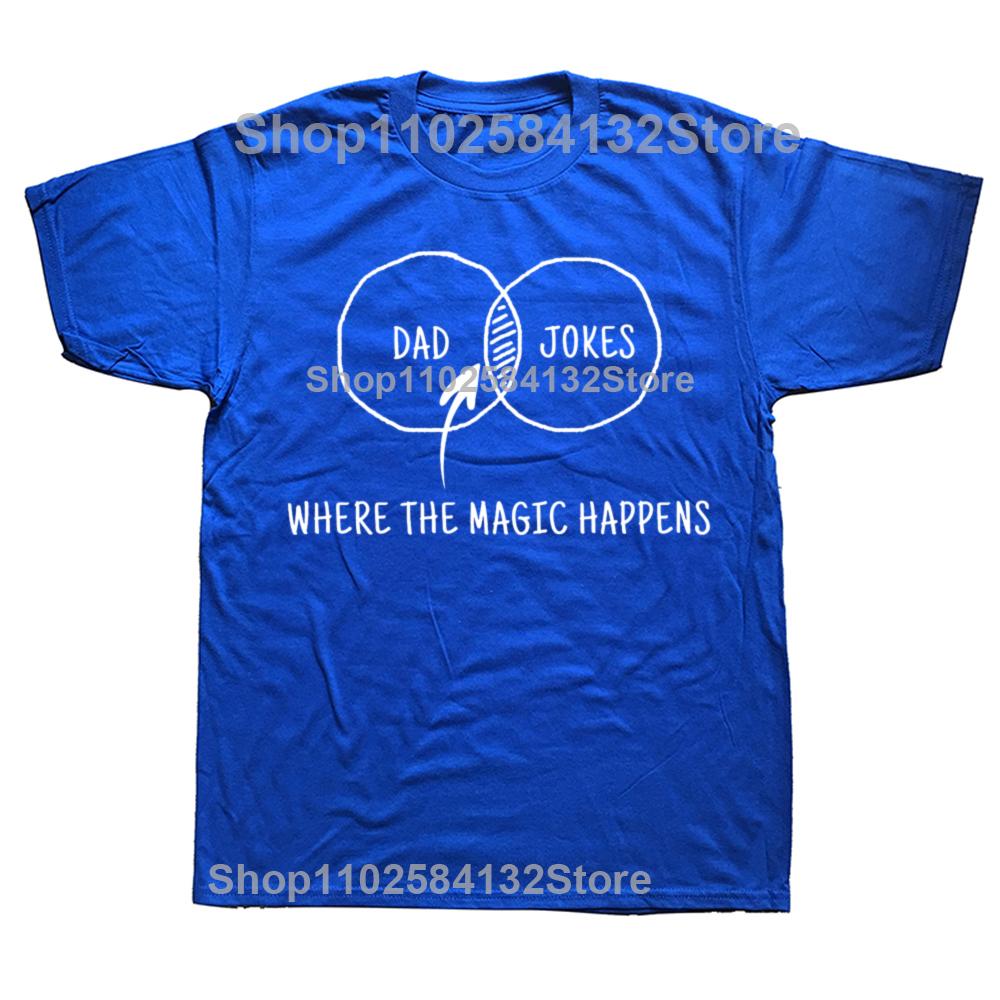 Dad Jokes Wo Die Magie Passiert Humor Grafik T-Shirts Herren Damen Mode Lässiges T-Shirt 100% Baumwolle Locker Übergröße T-Shirt