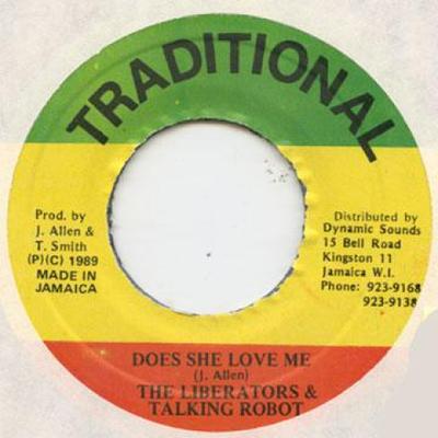 7inch Record LIBERATORS, TALKING ROBOT - Does She Love Me None Traditional 1989 Jamaica Reggae, Ska & Dub
