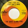 7inch Record DAVE CLARK FIVE  Cant You See That Shes Mine  No  72163 Capitol Records 1964 Canada Rock Used