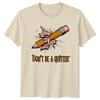 Dont Be A Quitter TShirt Student Humor Motivation Birthday Gift For Him And Her