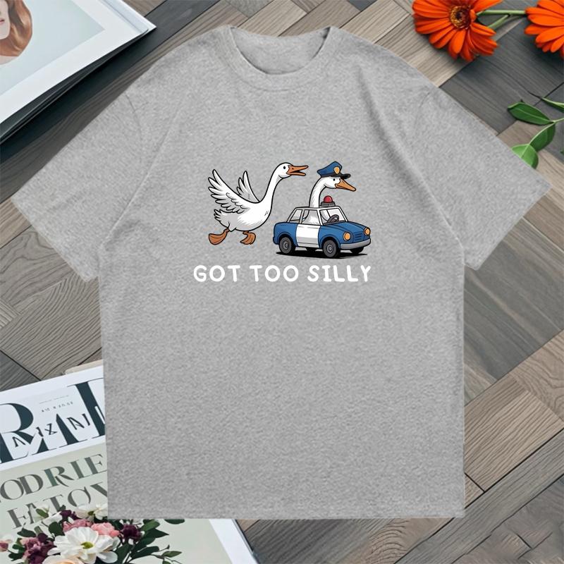 Funny Meme Got Too Silly Goose Graphic T-Shirt Men Women Cotton short sleeve Loose Tee Shirt Streetwear Top