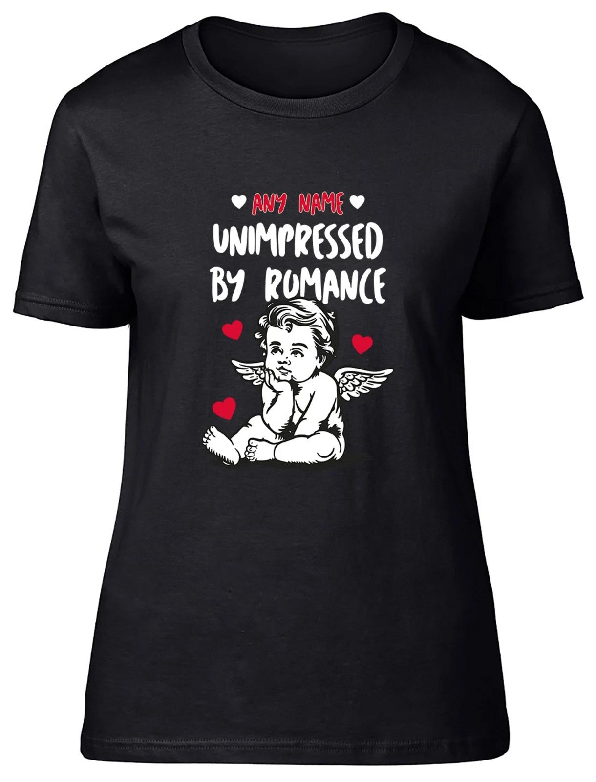 Personalised Unimpressed by Romance Valentine s Womens T-Shirt Ladies Gift Tee XS