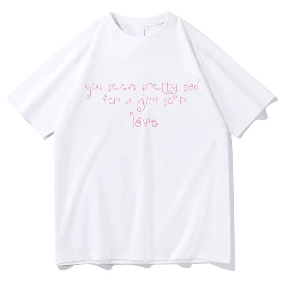 Album You Seem Pretty Sad For A Girl So In Love T Shirt Singer Or3 2026 UnisexUnisex Clothing Harajuku High Quality Cotton Tshirts