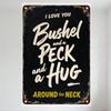 Vintage 'I LOVE YOU' Metal Tin Sign, Rustic Bushel and a PECK and a HUG Hanging Plaque with Yellow 'AROUND THE NECK' Text, Home