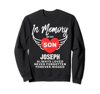 In Memory of Son Joseph Customised Memorial Sweatshirt