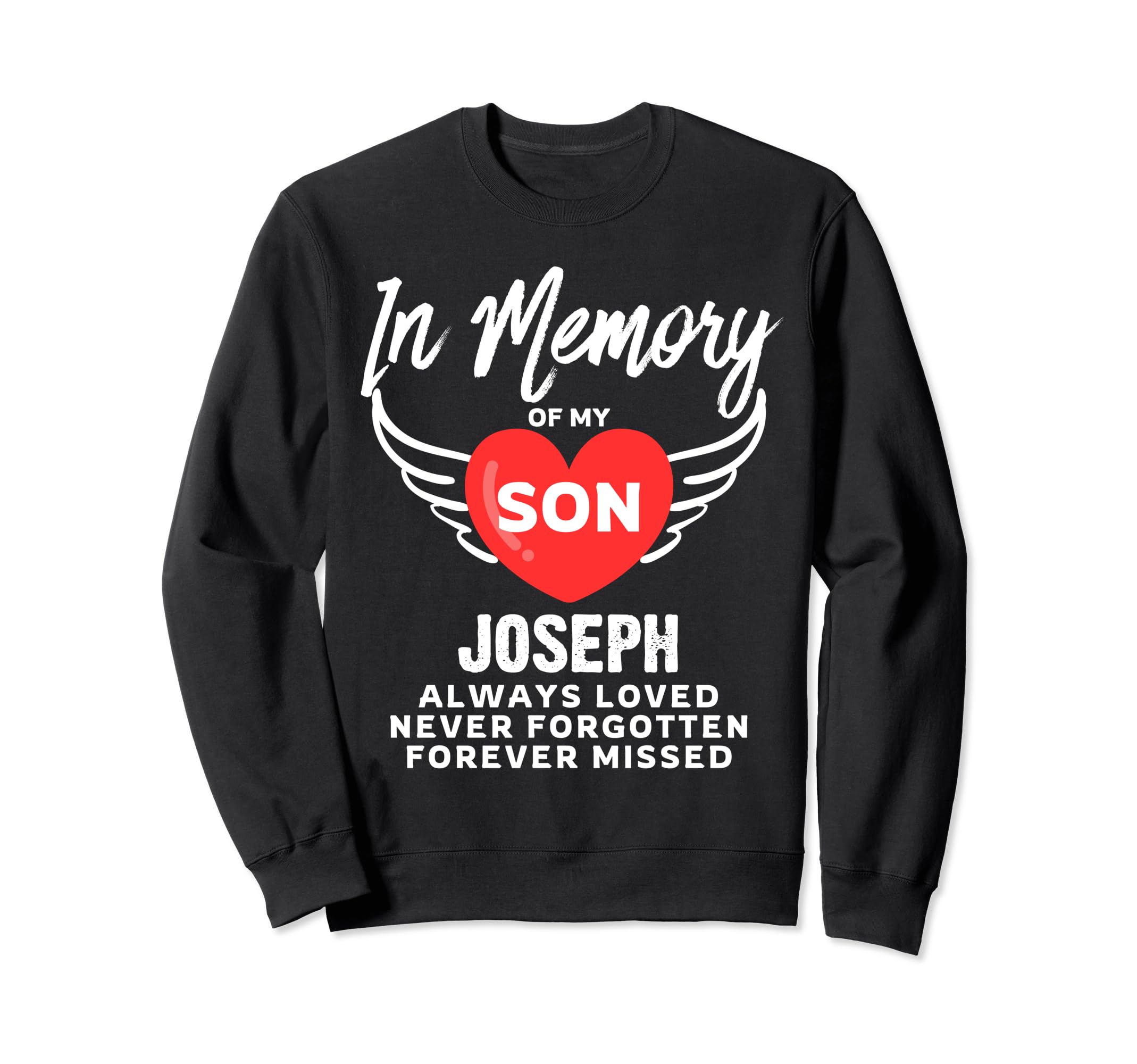 

In Memory of Son Joseph Customised Memorial Sweatshirt