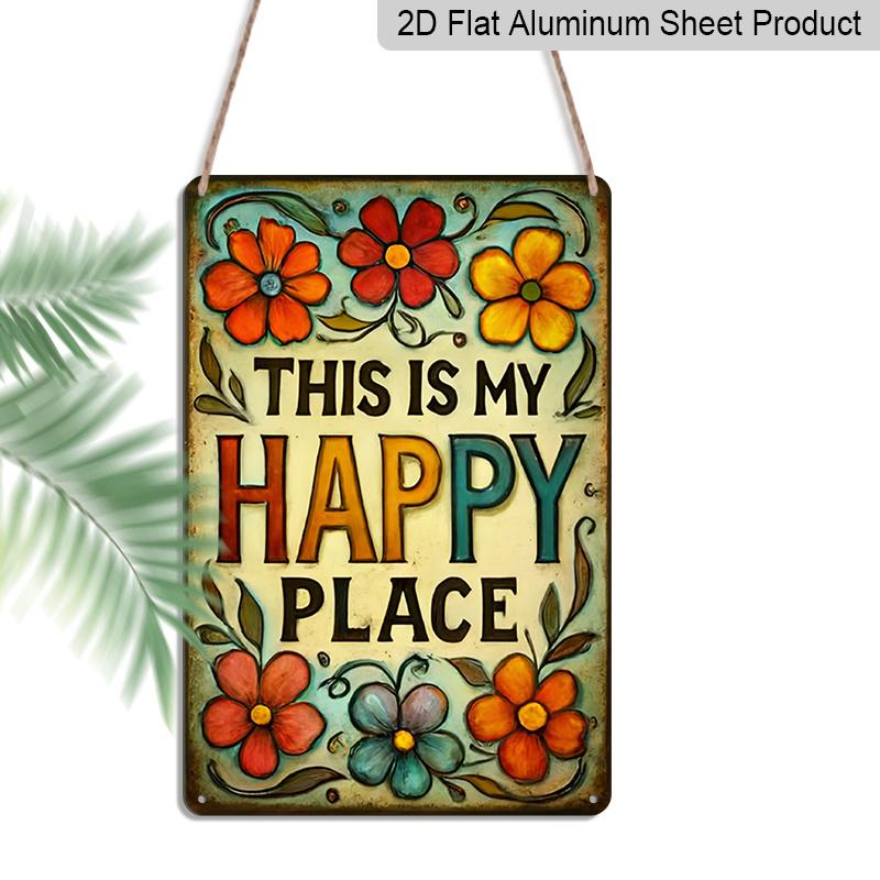 2D Flat, 1pc 2D FLAT Retro 'This Is My Happy Place' Metallic Aluminum Sign with Colorful and Vibrant Flowers 8x12 Inch Outdoor/Indoor Wall Art