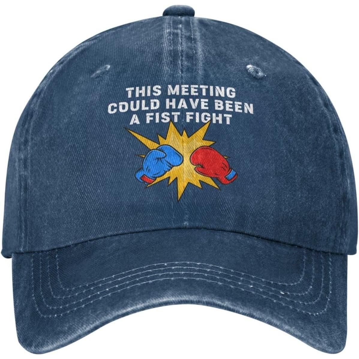 This Meeting Could Have Been A Fist Fight Caps for Unisexs This Meeting Unisexs Baseball Hats Can Be Adjusted