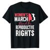 Womens March for Reproductive Rights Pro Choice Feminist TShirt Women Clothing Women T Shirts
