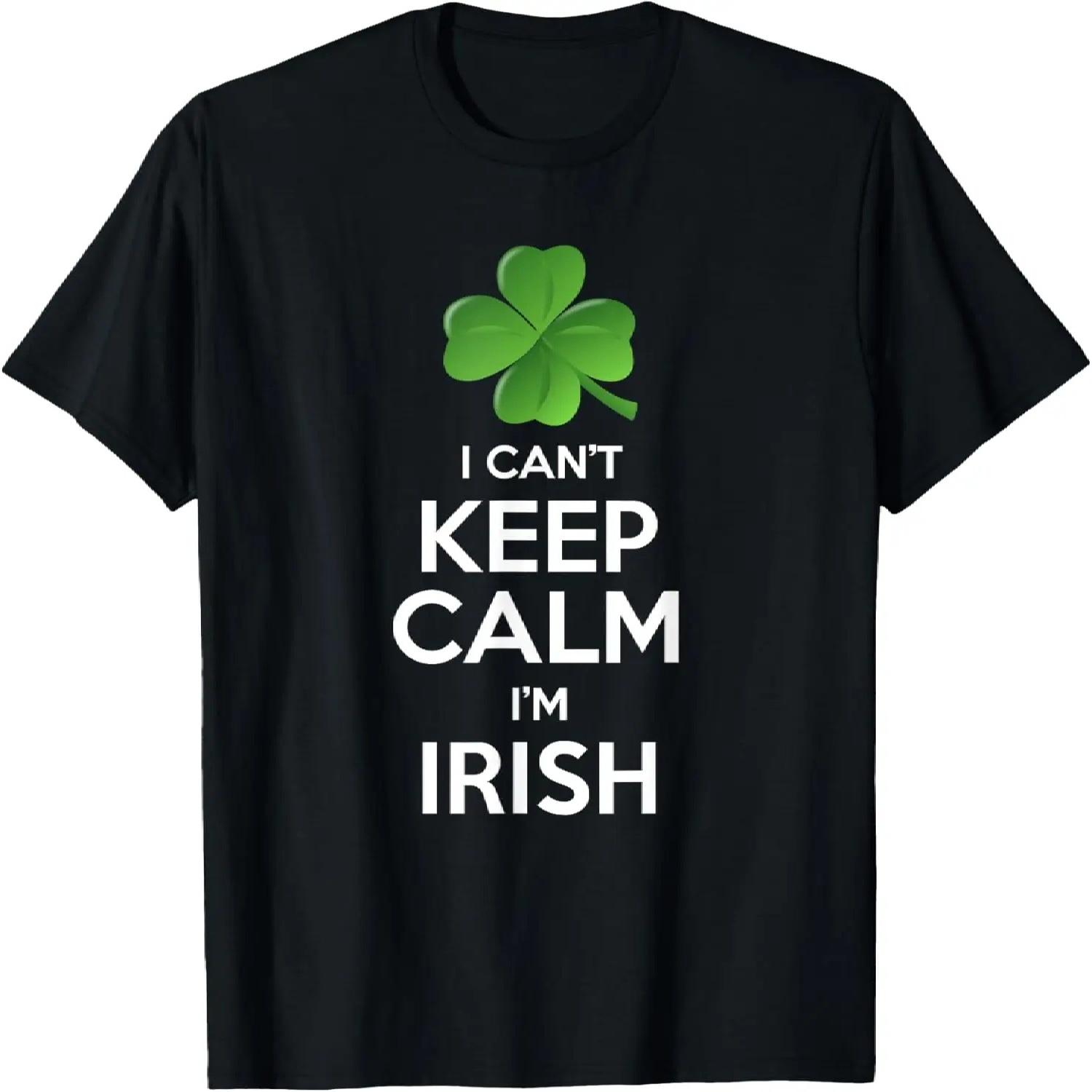 I Can t Keep Calm I m Irish St Patrick s Day Funny Gift T-Shirt XXXXXL разноцветный