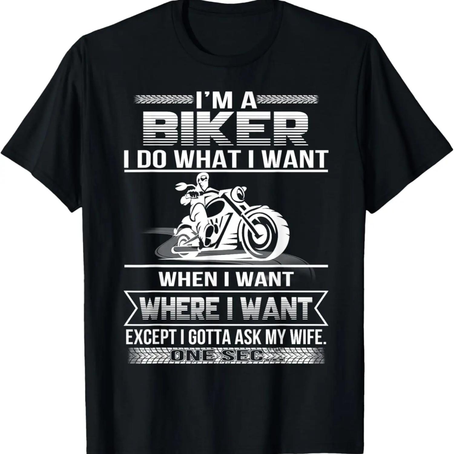 I Am A Biker I Do What I Want When I Want Funny T-Shirt T-Shirt S чёрный