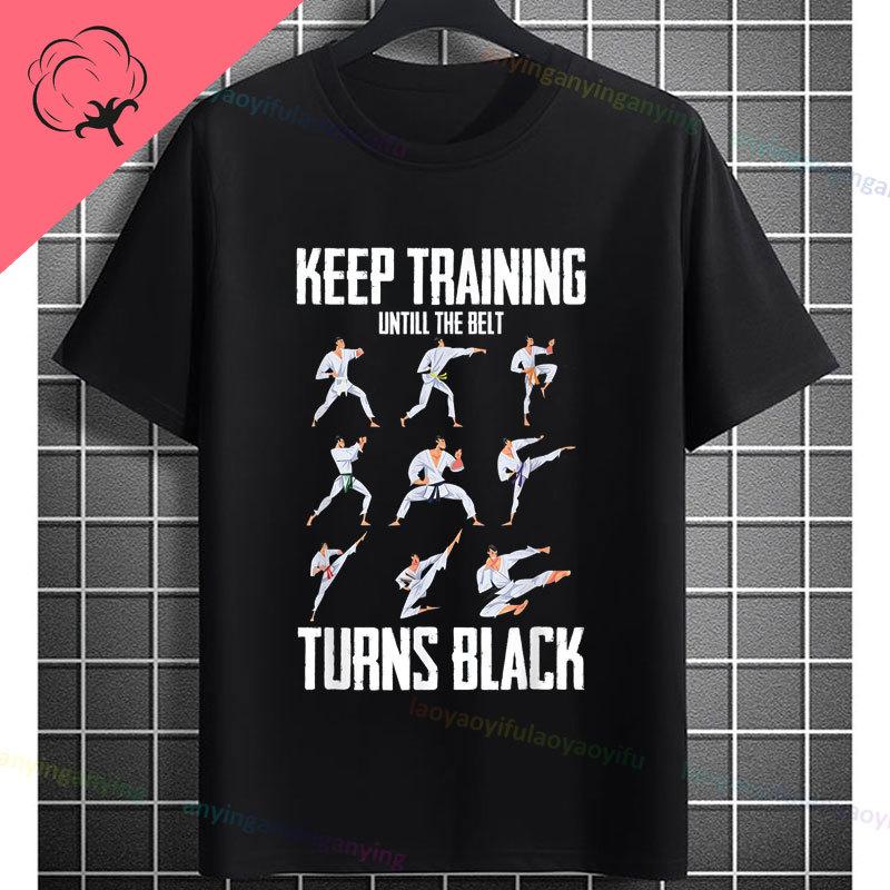 Unisex Funny Karate Graphic TShirt Keep Training Until The Belt Turns Black Slogan Pure Cotton Shortsleeve Sports Tshirt