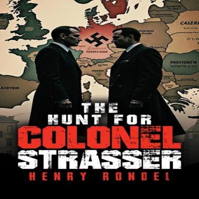The Hunt for Colonel Strasser by Henry Rondel Paperback Book 9781528911993
