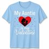 My Auntie Is My Valentine Unisexs Unisexs Graphic Tee Valentines Day Aunt Family