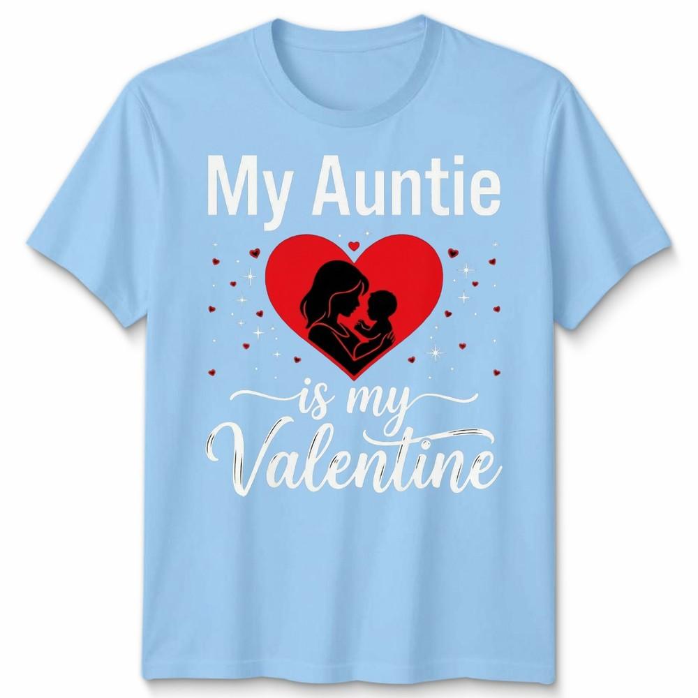 My Auntie Is My Valentine Unisexs Unisexs Graphic Tee Valentines Day Aunt Family S