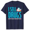 I Sell Drugs Funny PharmD Pharmacist Pharmacy Tech T Shirts Men Humor Streetwear Tee Shirt Short Sleeve Unisex Loose Clothing