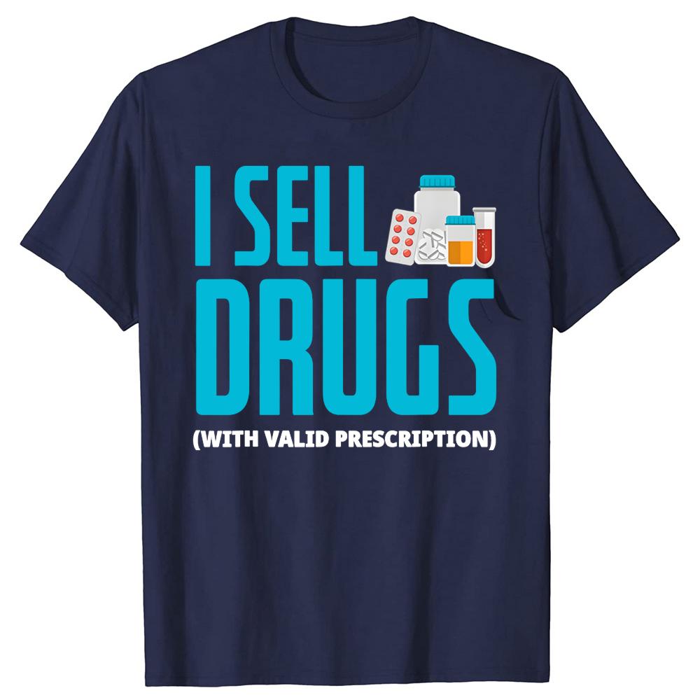 I Sell Drugs Funny PharmD Pharmacist Pharmacy Tech T Shirts Men Humor Streetwear Tee Shirt Short Sleeve Unisex Loose Clothing