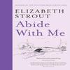Abide With Me by Elizabeth Strout Paperback Book 9781398532755