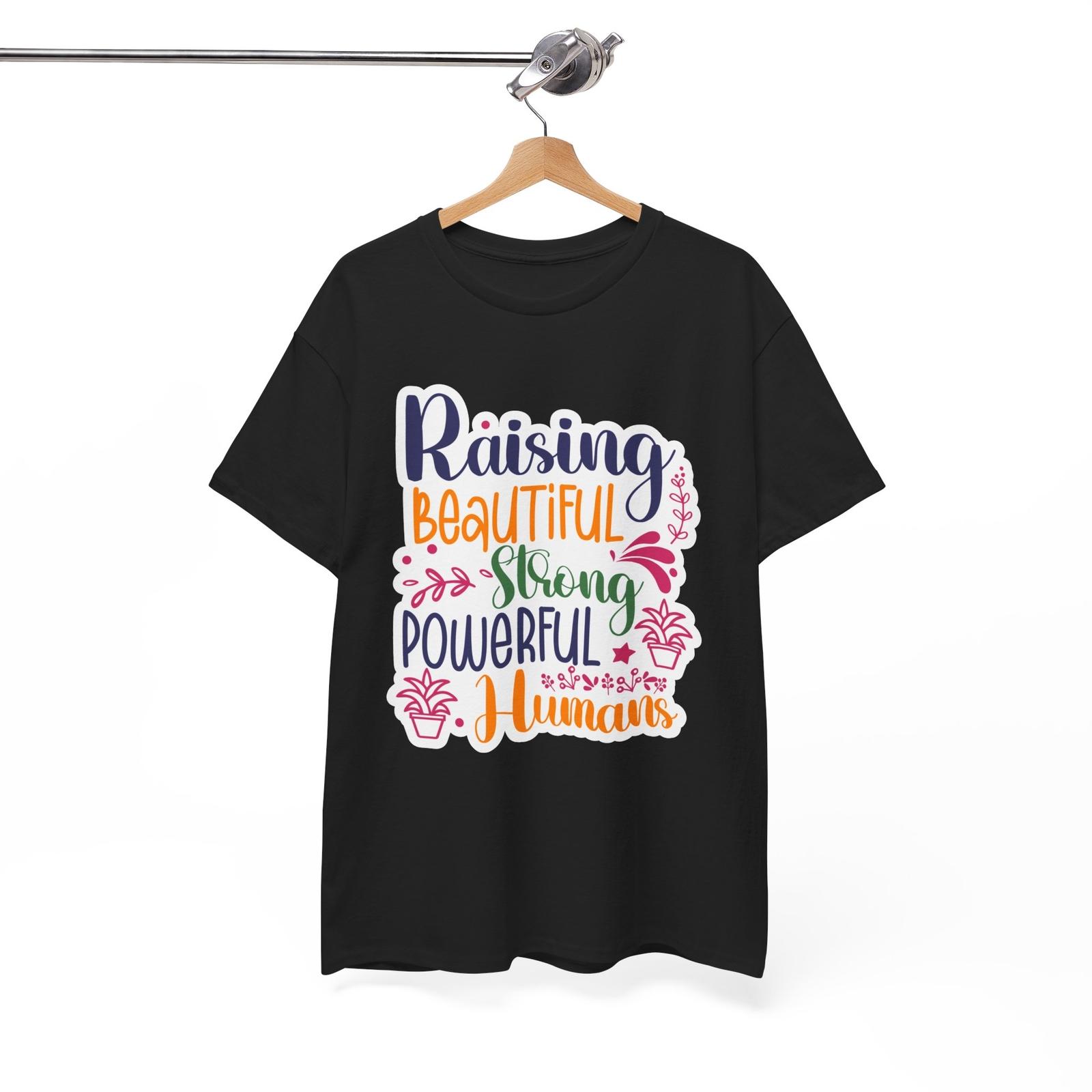The Ultimate Comedy Club Tee - Raising Beautiful Strong Powerful Humans Unisex T-Shirt L